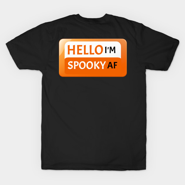 Hello I'm Spooky AF Halloween Fun Gift Idea Ghost Witch Bats Trick or Treat by Funny Stuff Club